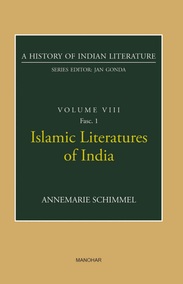 Islamic Literature of India (A History of Indian Literature, Volume VIII, Fasc. 1)