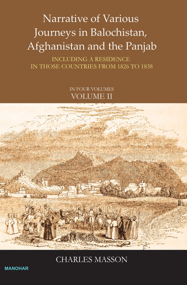 Narrative of Various Journeys in Balochistan, Afghanistan and the Panjab: Including a Residence in those Countries from 1826 to 1838 (Vol. 2)