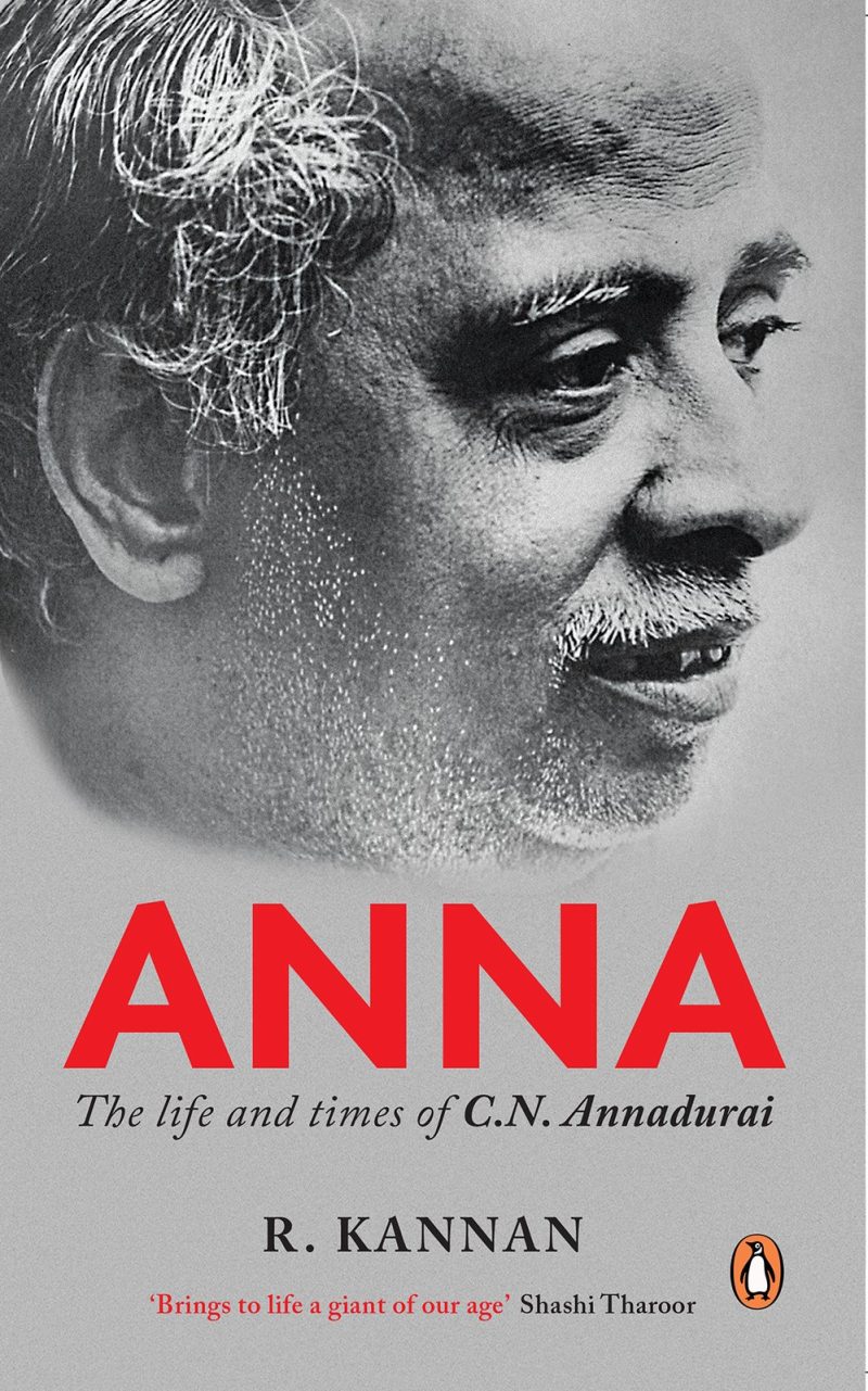 Anna : The Life and Times of C.N. Annadurai
