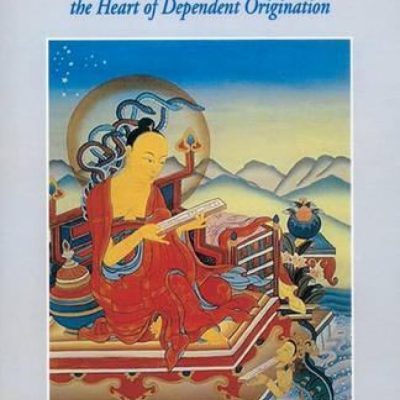 Nagarjuna’S Verses — On The Great Vehicle And The Heart Of Dependent Origination