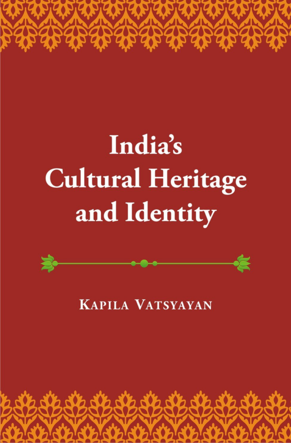 Indiaâ€™s Cultural Heritage and Identity and other Essays