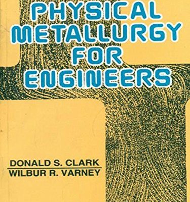 Physical Metallurgy For Engineers