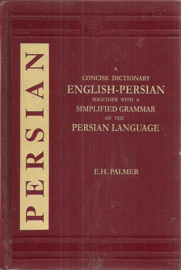 A Concise Dictionary English-Persian: Together with a Simplified Grammar of the Persian Language