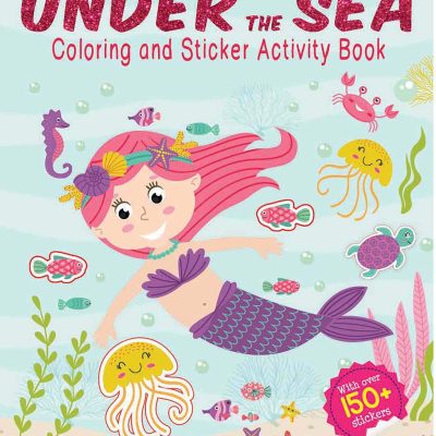 Under The Sea - Coloring and Sticker Activity Book (With 150+ Stickers)