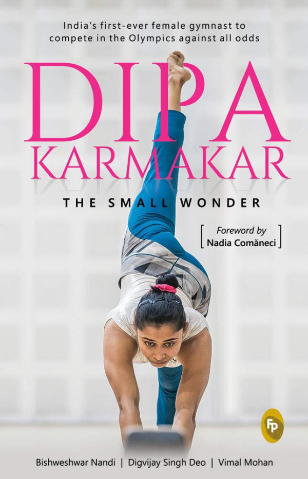 Dipa Karmakar: The Small Wonder (India's first ever female gymnast to compete in the Olympics)