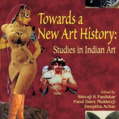 Towards A New Art History — Studies In Indian Art