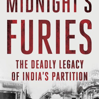Midnight's Furies: The Deadly Legacy of India’s Partition