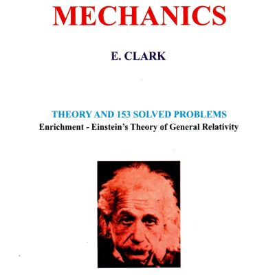 Physics Mechanics: Theory And 153 Solved Problems