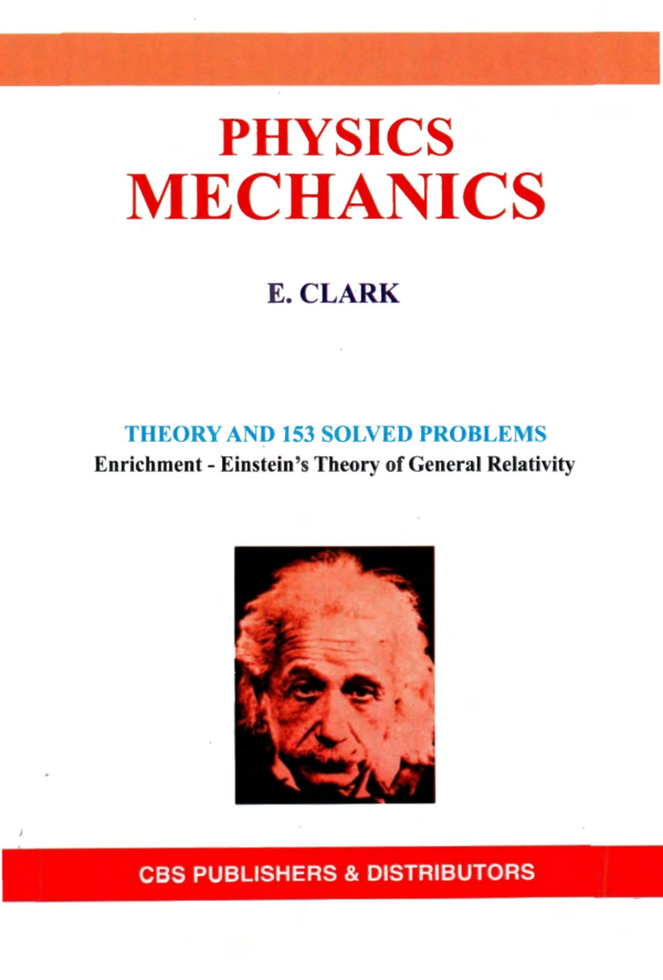 Physics Mechanics: Theory And 153 Solved Problems