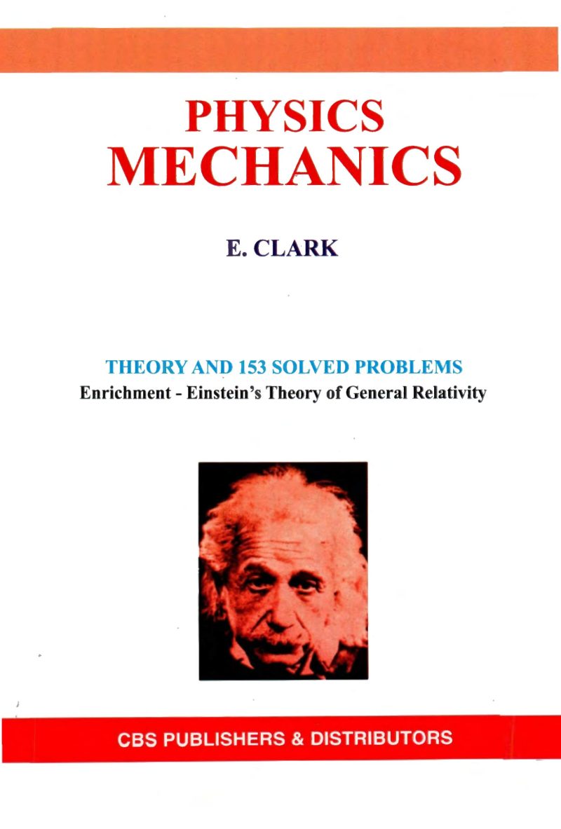 Physics Mechanics: Theory And 153 Solved Problems