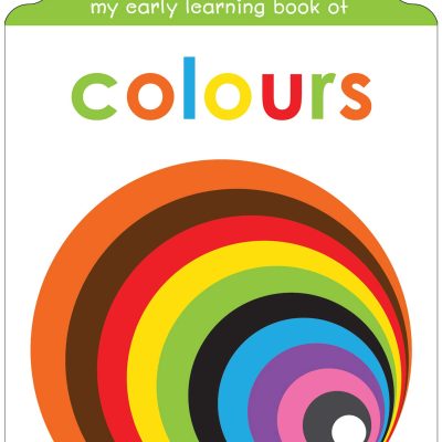 My Early Learning Book Of Colours: Attractive Shape Board Books For Kids