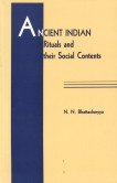 Ancient Indian Rituals and their Social Contents