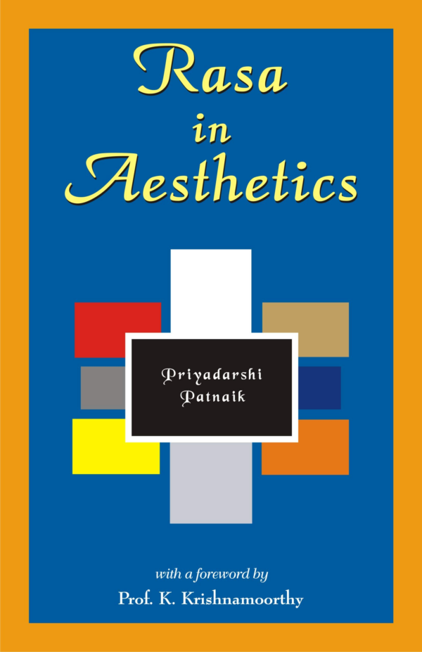 Rasa In Aesthetics — An Application Of Rasa Theory To Modern Western Literature (Pb)
