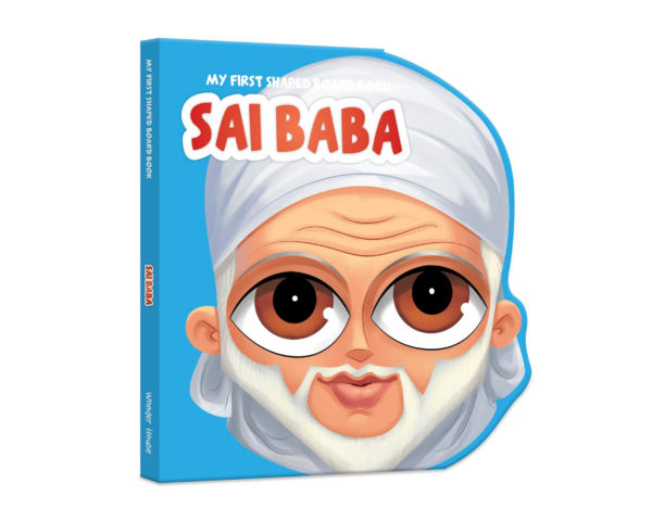 My First Shaped Board Book: Illustrated Sai Baba Hindu Mythology Picture Book For Kids Age 2+ (Indian Gods And Goddesses)