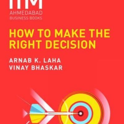 IIMA-How to Make the Right Decision