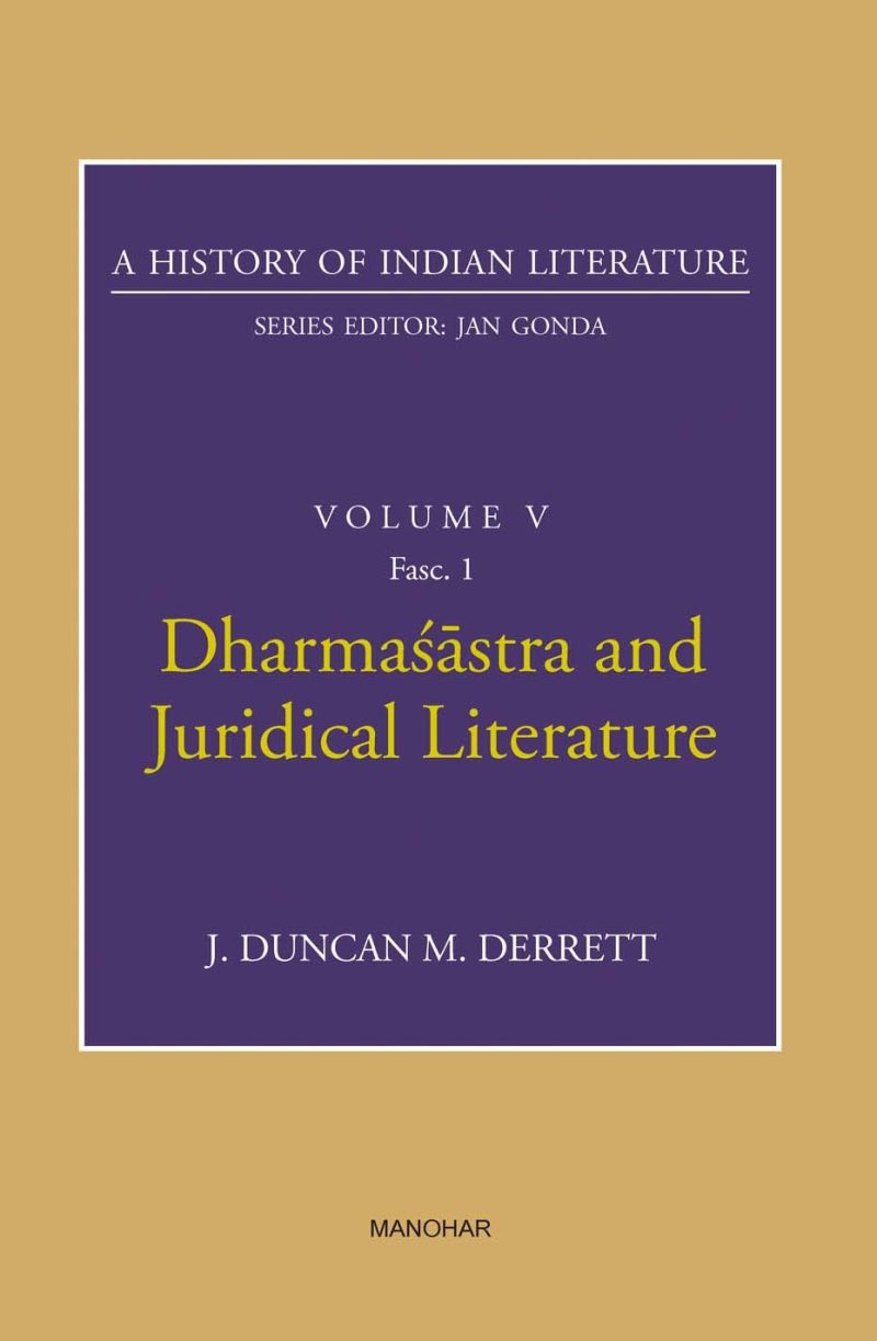 Dharmasastra and Juridical Literature (A History of Indian Literature, Volume V, Fasc.1)
