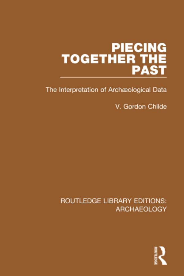 Piecing Together The Past: Interpretation of Archaeological Data (Paperback)