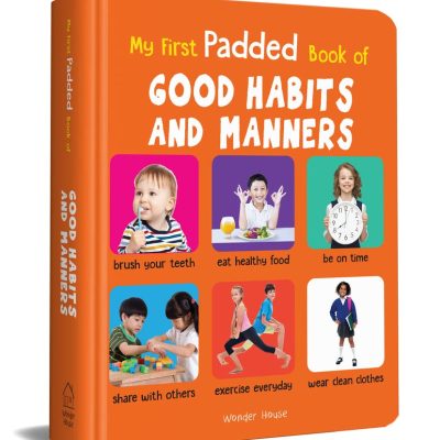 Early Learning Padded Book of Good Habits and Manners : Padded Board Books For Children