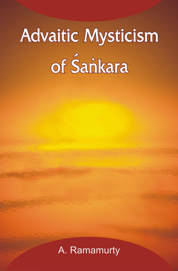 Advaitic Mysticism Of Sankara