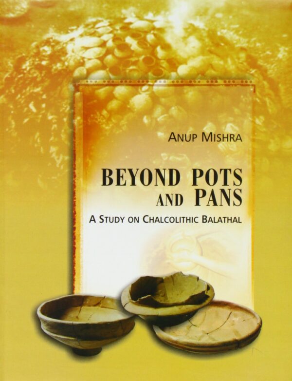 Beyond Pots And Pans: A Study On Chalcolithic Balathal