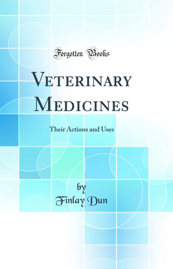 Veterinary medicines, their actions and uses