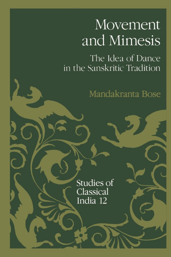 Movement And Mimesis — The Idea Of Dance In The Sanskritic Tradition