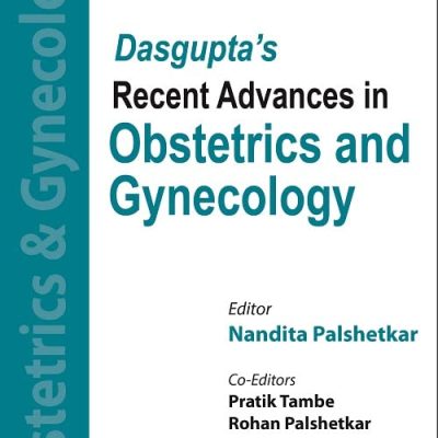 Dasgupta's Recent Advances in Obstetrics and Gynecology