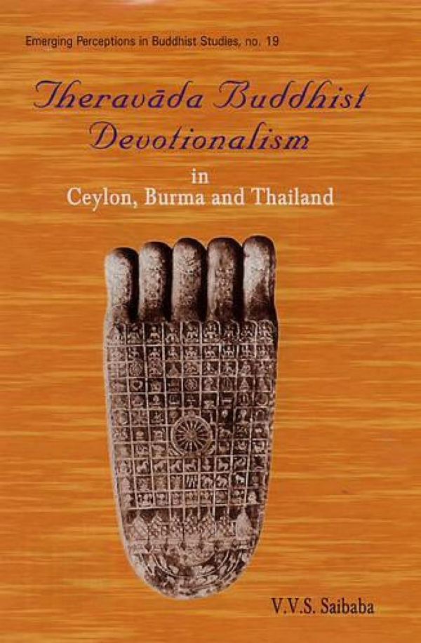 Theravada Buddhist Devotionalism In Ceylon, Burma And Thailand