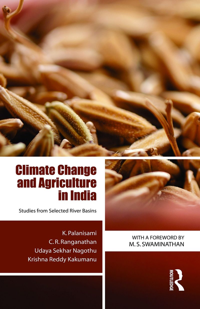 Climate Change and Agriculture in India: Studies from Selected Rivers Basins