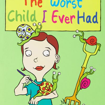 The Worst Child I Ever Had