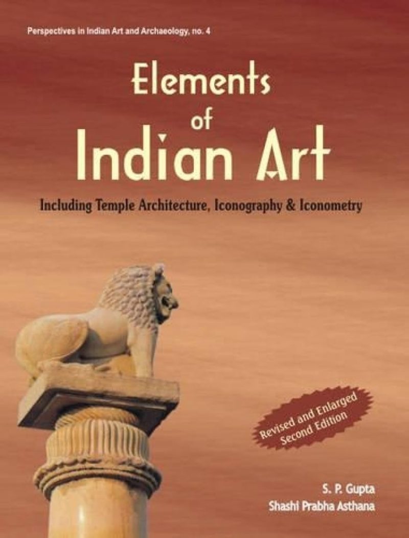 Elements Of Indian Art — Including Temple Architecture, Iconography & Iconometry