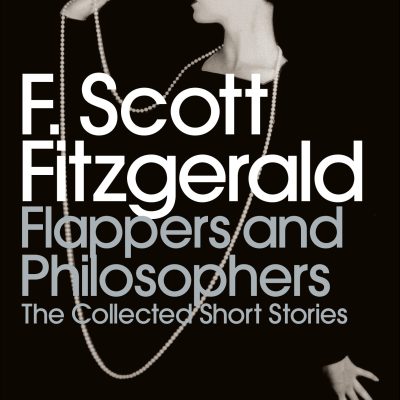 Flappers and Philosophers: The Collected Short Stories of F. Scott Fitzgerald