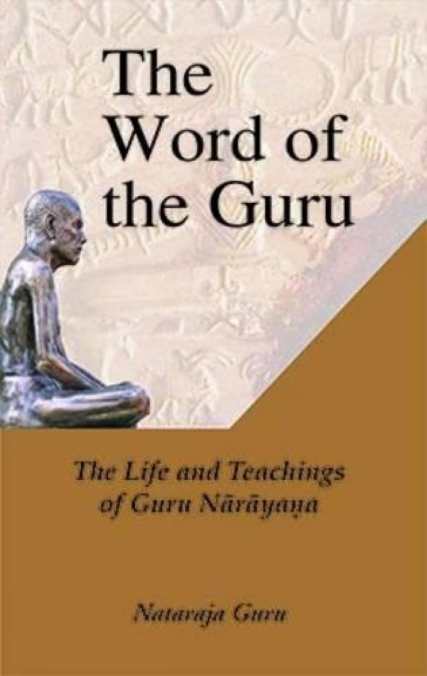 Word Of The Guru — The Life And Teachings Of Guru Narayana