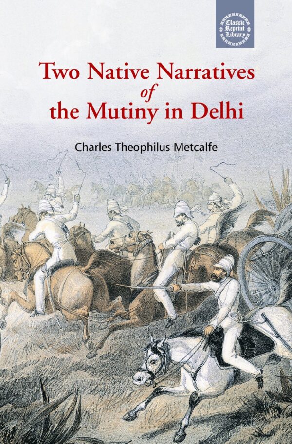 Two Natives Narratives of the Mutiny in Delhi