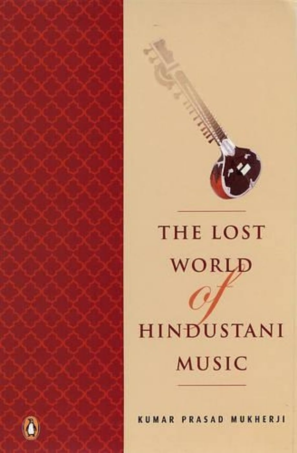 The Lost World of Hindustani Music