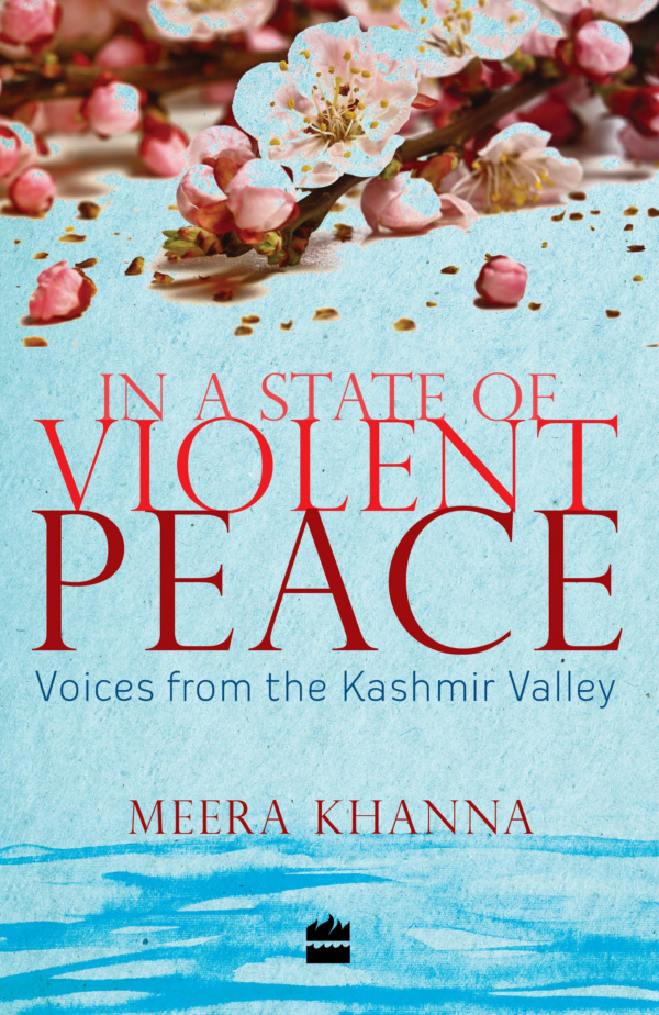 In a State of Violent Peace : Voices from Kashmir Valley