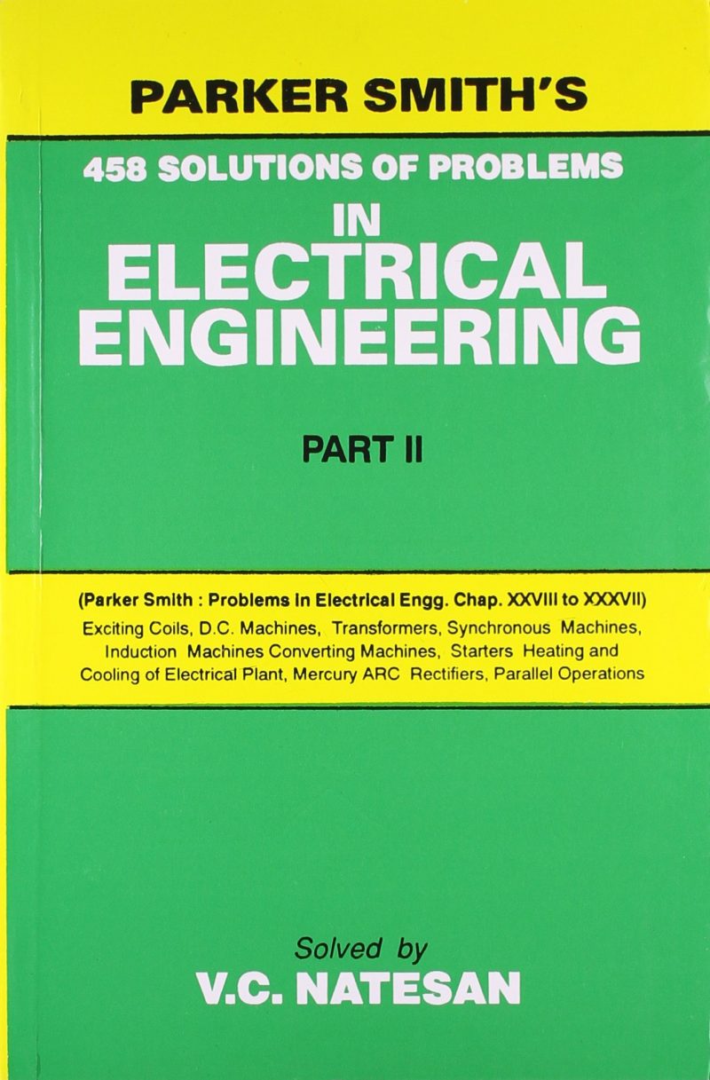 Problems In Electrical Engineering: Power Engineering And Electronics With Answers Partly Solved In S.I. Units