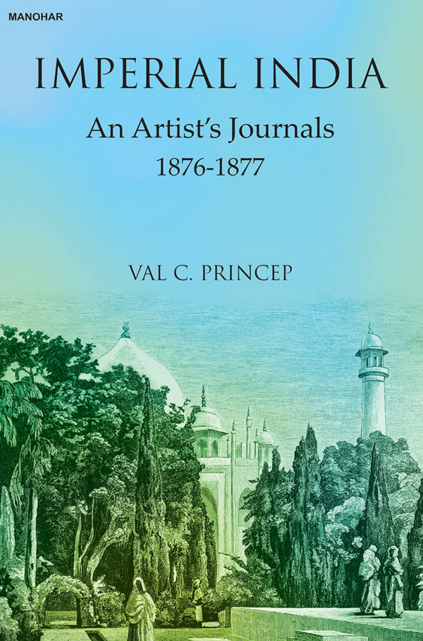 Imperial India: An Artist's Journals 1876-1877