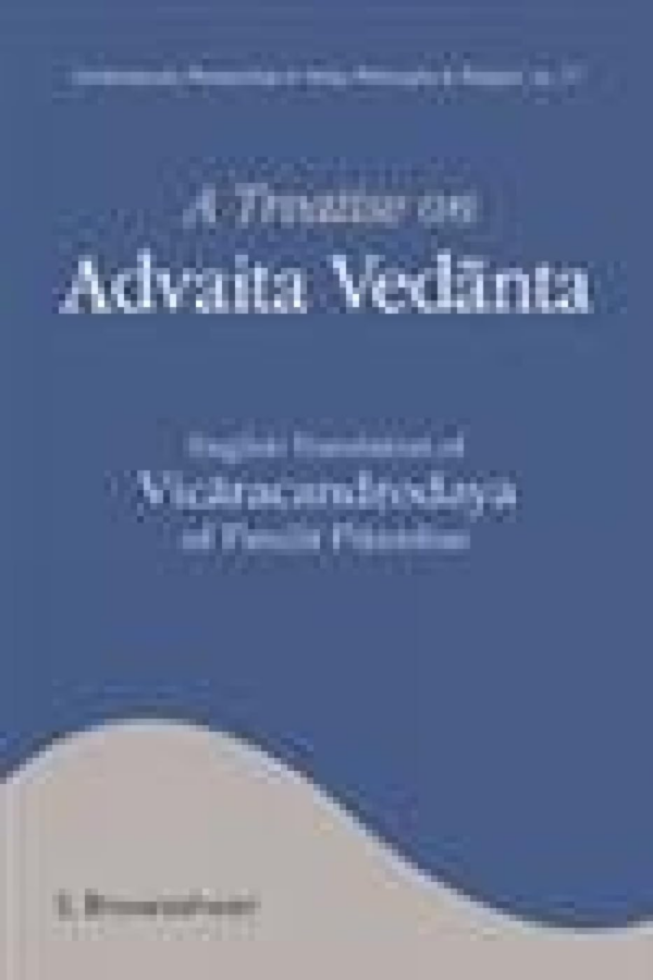 Treatise On Advaita Vedanta: English Translation Of Vicaracandrodaya Of Pandit Pitambar (Hb)