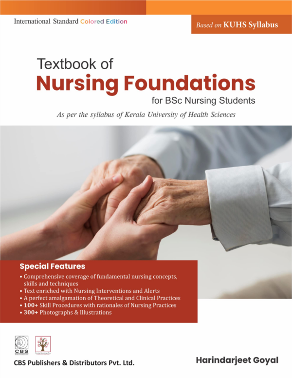 TEXTBOOK OF NURSING FOUNDATIONS FOR BSC NURSING AS PER THE SYLLABUS OF KERALA UNIVERSITY OF HEALTH SCIENCES (PB 2022): Based on KUHS Syllabus