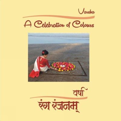 Varsha:: A Celebration of Colours