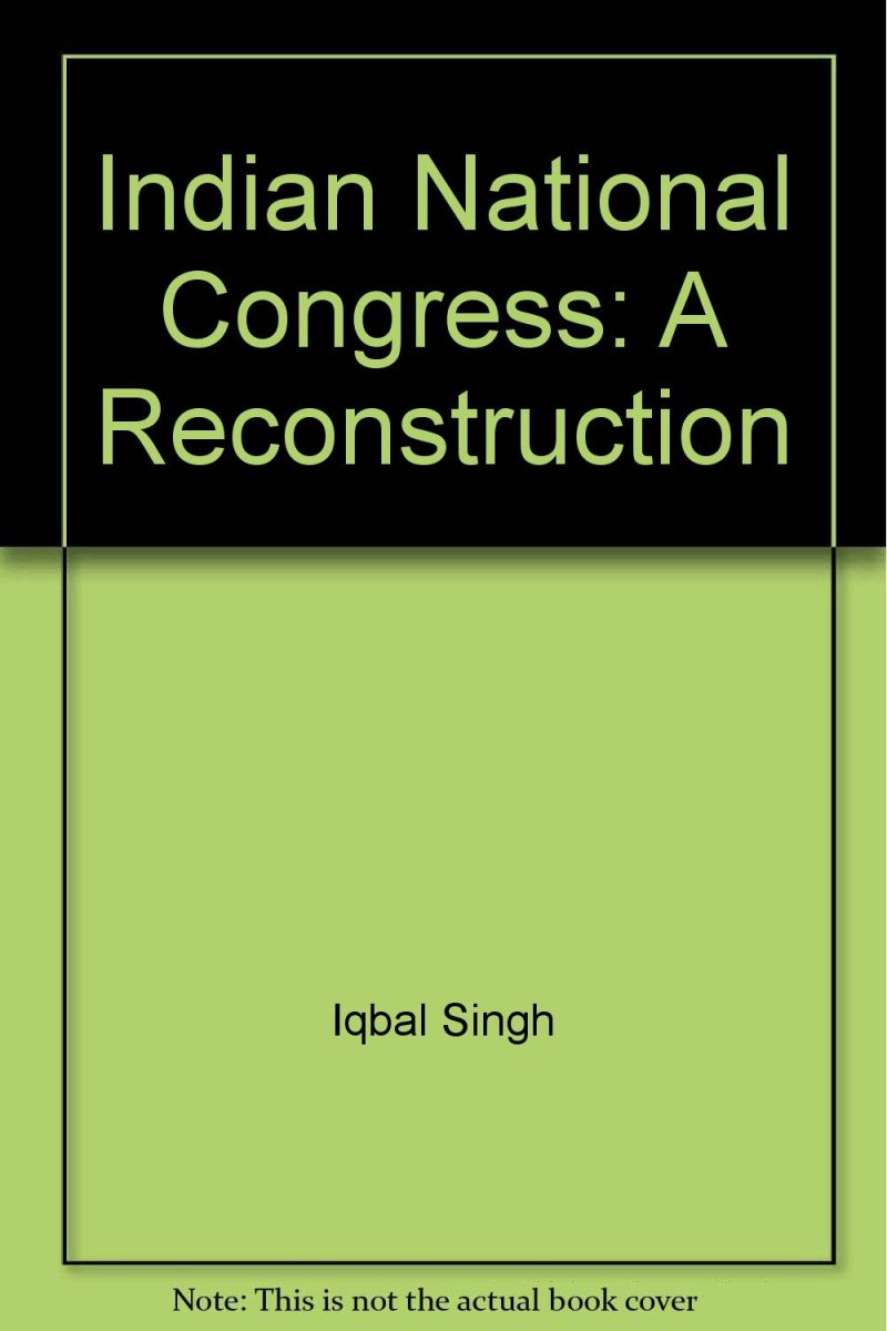 Indian National Congress: A Reconstruction: Vol. 2