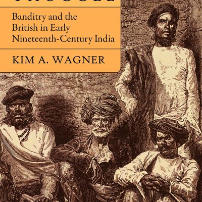 Thuggee: Banditry and the British in Early Nineteenth-Century India