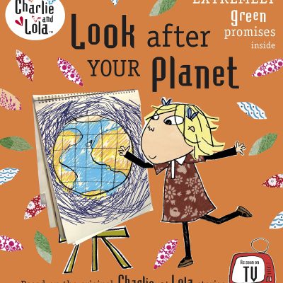 Charlie and Lola: Look After Your Planet