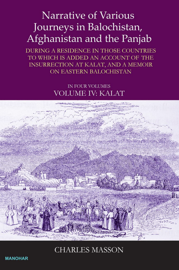 Narrative of Various Journeys in Balochistan, Afghanistan and the Panjab (Vol. 4: Kalat)