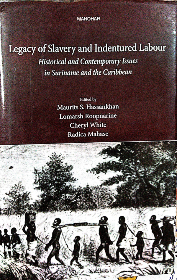 Legacy of Slavery and Indentured Labour: Historical and Contemporary Issues in Suriname and the Caribbean