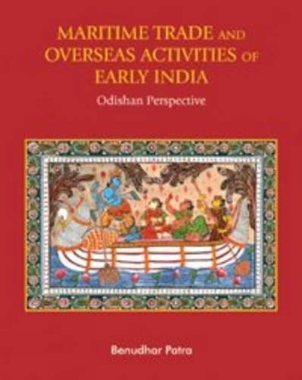 Maritime Trade and Overseas Activities in India: Orissan Perspective