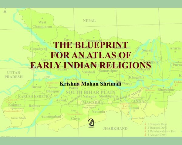 The Blueprint for An Atlas of Early Indian Religions