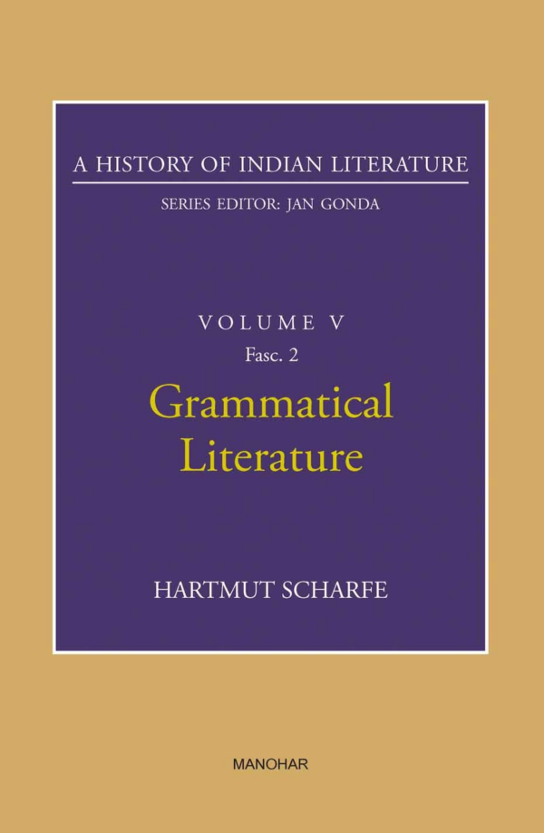 Grammatical Literature (A History of Indian Literature,volume 5, Fasc. 2)