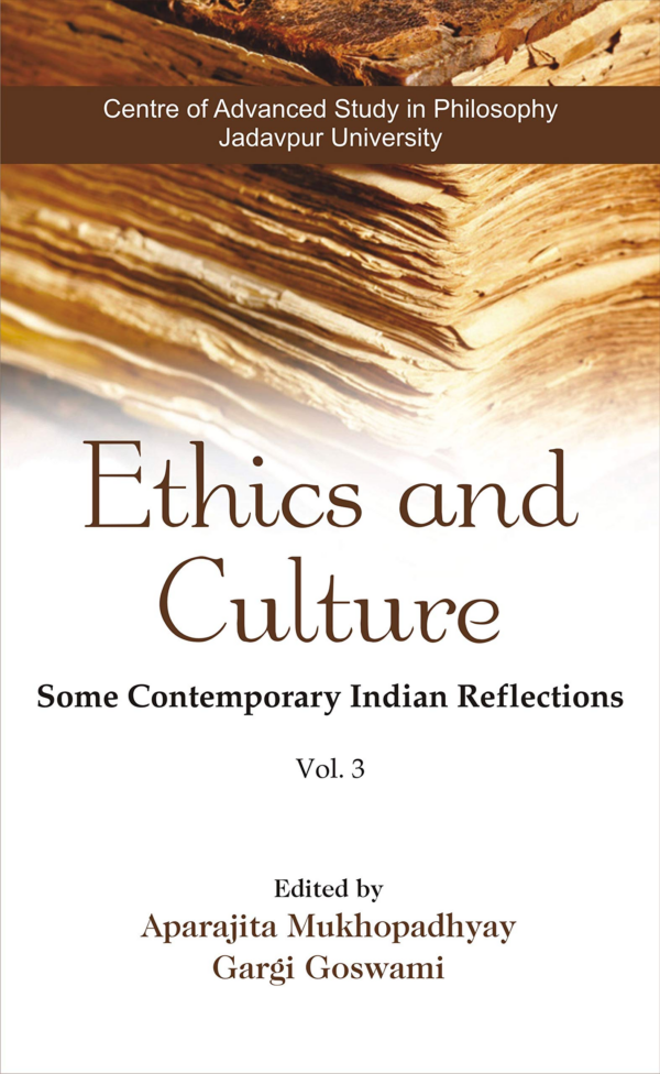 Ethics and Culture: Some Contemporary Indian Reflections: Vol-3